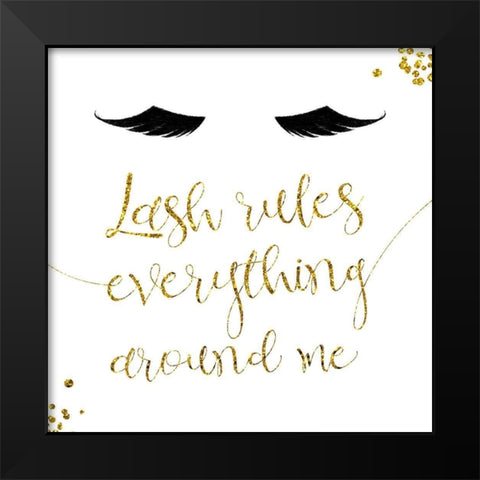 Lash Rules Everything Around Me Black Modern Wood Framed Art Print by Villa, Milli