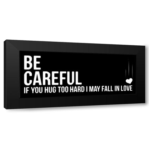 Be Careful Black Modern Wood Framed Art Print with Double Matting by OnRei