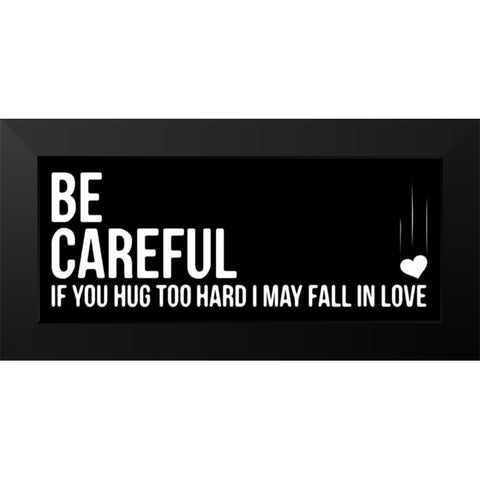 Be Careful Black Modern Wood Framed Art Print by OnRei