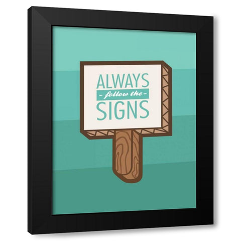 Follow The Signs Black Modern Wood Framed Art Print by OnRei