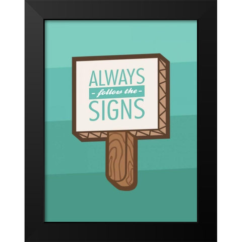 Follow The Signs Black Modern Wood Framed Art Print by OnRei