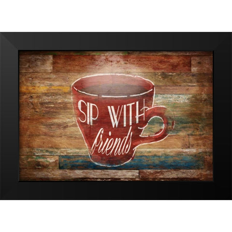 Sip With Friends Black Modern Wood Framed Art Print by OnRei