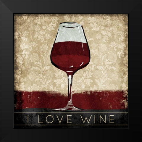 I Love Wine Black Modern Wood Framed Art Print by OnRei