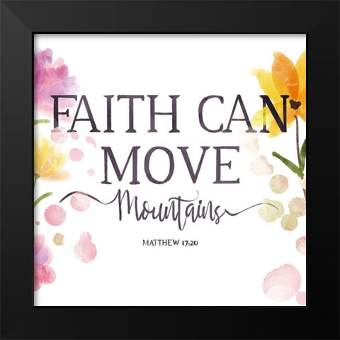 Faith Can Move Black Modern Wood Framed Art Print by OnRei