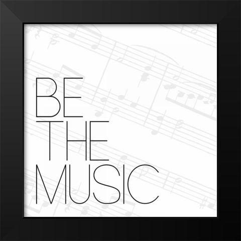 Be The Music 3 Black Modern Wood Framed Art Print by OnRei