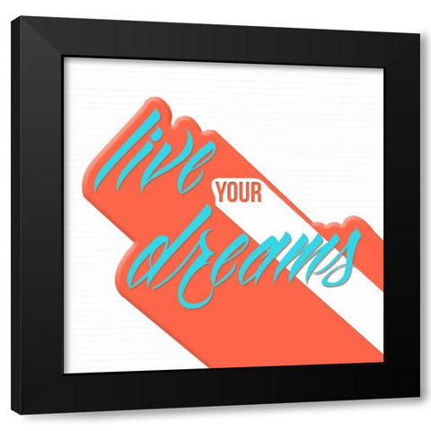 Live Your Dreams Black Modern Wood Framed Art Print with Double Matting by OnRei