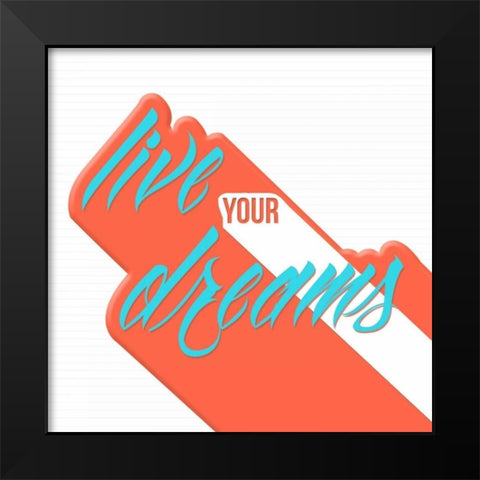 Live Your Dreams Black Modern Wood Framed Art Print by OnRei