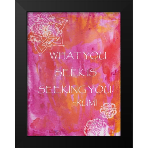 Pink What You Seek Is Seeking You Black Modern Wood Framed Art Print by Varacek, Pam