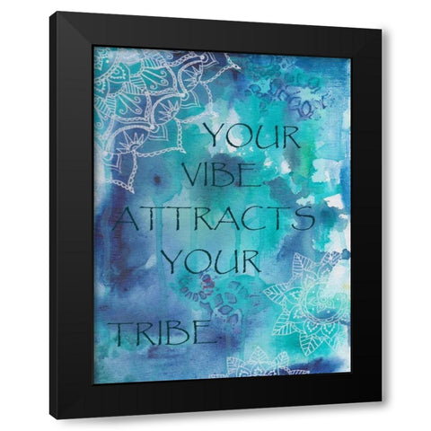 Your Vibe Attracts Your Tribe Black Modern Wood Framed Art Print with Double Matting by Varacek, Pam