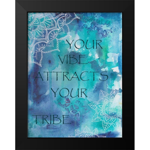 Your Vibe Attracts Your Tribe Black Modern Wood Framed Art Print by Varacek, Pam