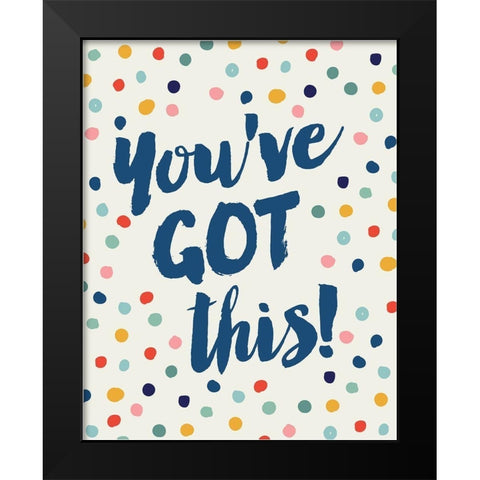Youve Got This Black Modern Wood Framed Art Print by Lula Bijoux and Company