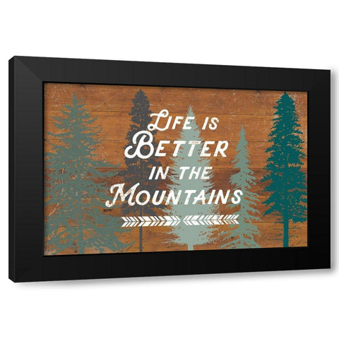 Life Is Better In The Mountains Black Modern Wood Framed Art Print with Double Matting by Lula Bijoux and Company
