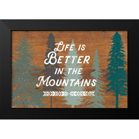 Life Is Better In The Mountains Black Modern Wood Framed Art Print by Lula Bijoux and Company
