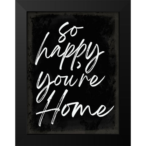 So Happy Youre Home Black Modern Wood Framed Art Print by Lula Bijoux and Company