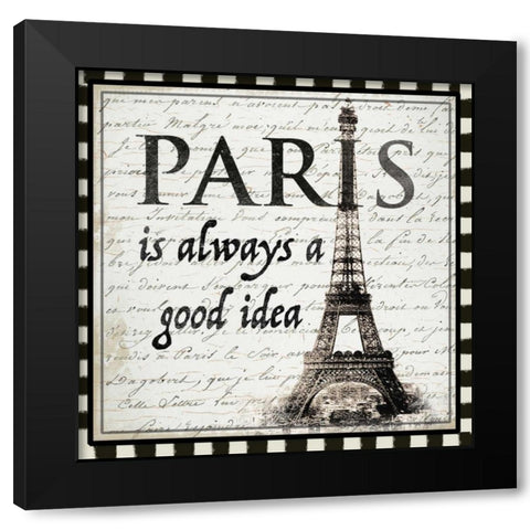 Paris is Always a Good Idea Black Modern Wood Framed Art Print by Allen, Candace