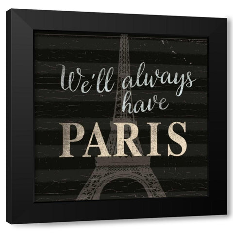 Well always have ... Paris Black Modern Wood Framed Art Print by Allen, Candace