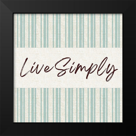 Live Simply Black Modern Wood Framed Art Print by Lula Bijoux and Company