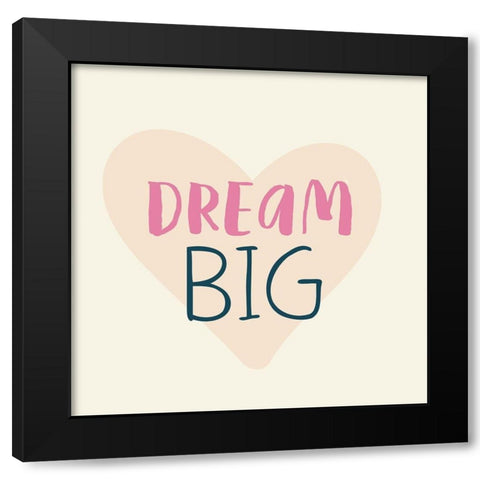Dream Big Black Modern Wood Framed Art Print by Lula Bijoux and Company