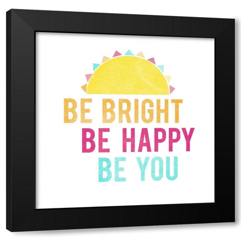 Be Bright Be Happy 1 Black Modern Wood Framed Art Print with Double Matting by Lula Bijoux and Company
