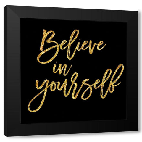 Believe in Yourself Black Modern Wood Framed Art Print with Double Matting by Lula Bijoux and Company