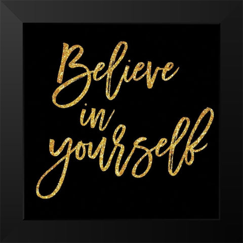 Believe in Yourself Black Modern Wood Framed Art Print by Lula Bijoux and Company