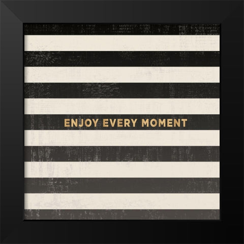Enjoy Every Moment Black Modern Wood Framed Art Print by Lula Bijoux and Company