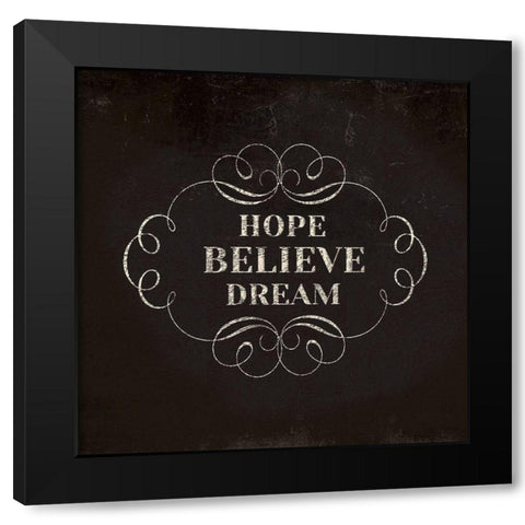 Hope Believe Dream Black Modern Wood Framed Art Print by Lula Bijoux and Company
