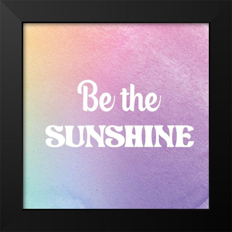 Be The Sunshine Black Modern Wood Framed Art Print by Lula Bijoux and Company