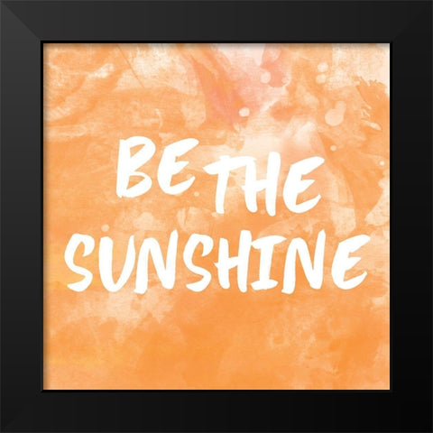 Be The Sunshine Watercolor Black Modern Wood Framed Art Print by Lula Bijoux and Company