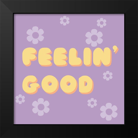 Feeling Good Black Modern Wood Framed Art Print by Lula Bijoux and Company