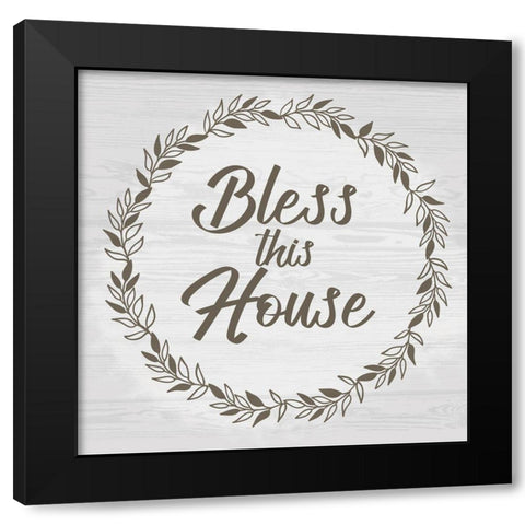 Bless This House Black Modern Wood Framed Art Print by Lula Bijoux And Company