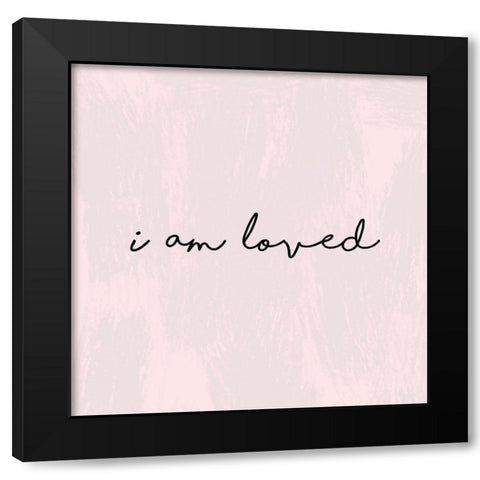 I Am Loved Black Modern Wood Framed Art Print by Lula Bijoux And Company
