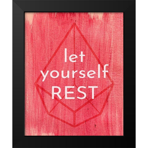 Let Yourself Rest Black Modern Wood Framed Art Print by Jenner, Roya