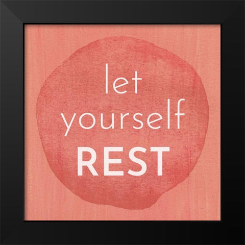 Let Yourself Rest Black Modern Wood Framed Art Print by Jenner, Roya