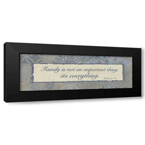 Family Is Everything Black Modern Wood Framed Art Print with Double Matting by Haynes, Smith