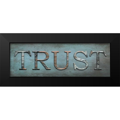 Trust Sentiment Black Modern Wood Framed Art Print by Lewis, Sheldon