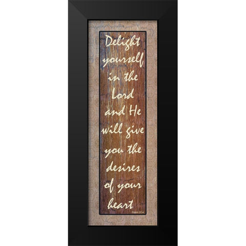 Delight Yourself In The Lord Black Modern Wood Framed Art Print by Lewis, Sheldon