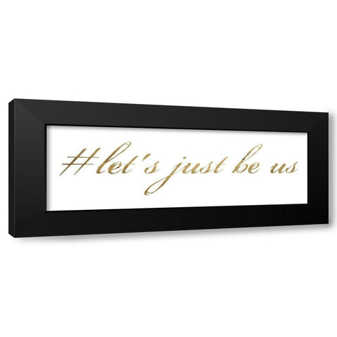 Lets Be Us Black Modern Wood Framed Art Print by Lewis, Sheldon