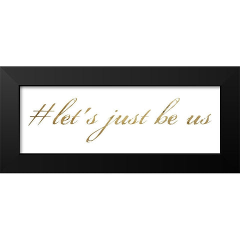 Lets Be Us Black Modern Wood Framed Art Print by Lewis, Sheldon