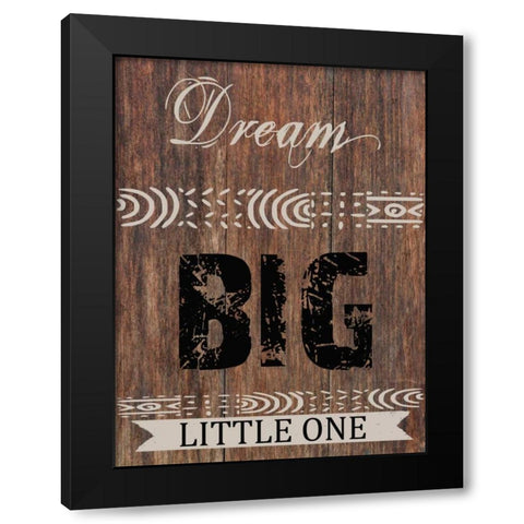 Dream Big Little One Black Modern Wood Framed Art Print by Lewis, Sheldon