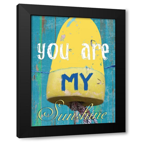 You Are My Sunshine Black Modern Wood Framed Art Print by Lewis, Sheldon
