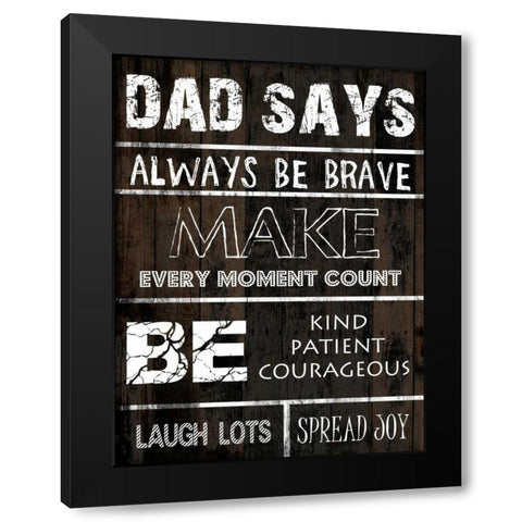 Dad Says 2 Black Modern Wood Framed Art Print by Lewis, Sheldon