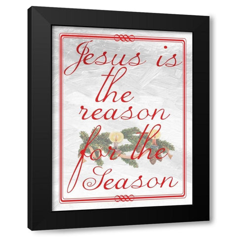 Jesus Is The Reason Black Modern Wood Framed Art Print by Lewis, Sheldon
