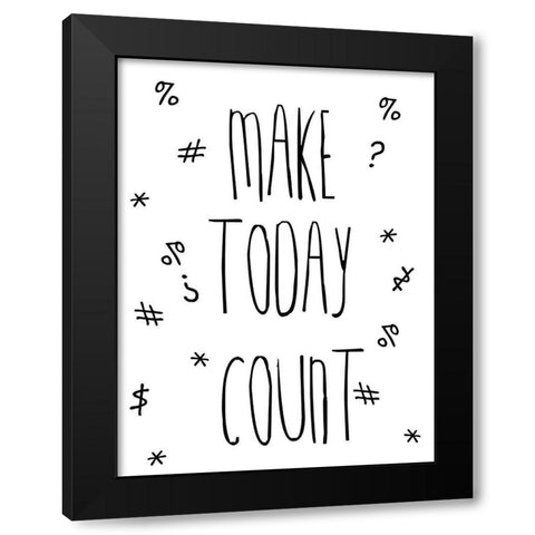 Make Today Counts Black Modern Wood Framed Art Print with Double Matting by Lewis, Sheldon