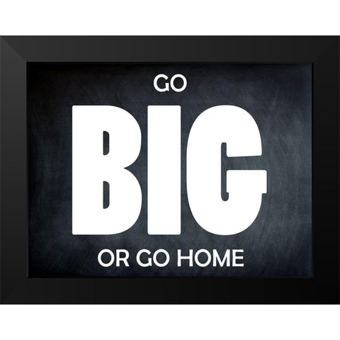 Go Big BW Black Modern Wood Framed Art Print by Lewis, Sheldon