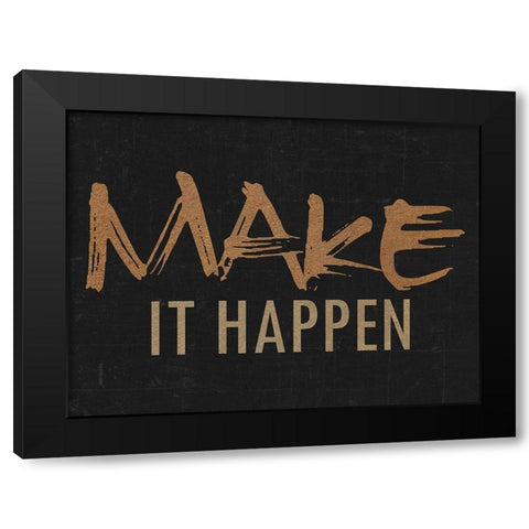Make It Happen Black Modern Wood Framed Art Print by Lewis, Sheldon