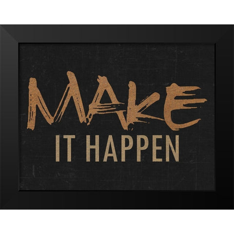 Make It Happen Black Modern Wood Framed Art Print by Lewis, Sheldon