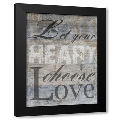 ChooseLove Black Modern Wood Framed Art Print by Lewis, Sheldon