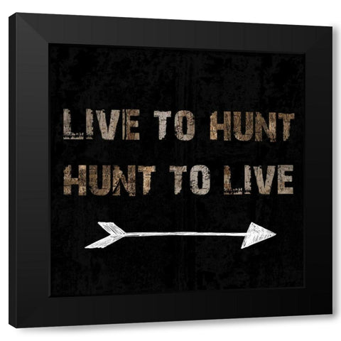 Live To Hunt Black Modern Wood Framed Art Print by Lewis, Sheldon