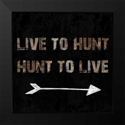Live To Hunt Black Modern Wood Framed Art Print by Lewis, Sheldon